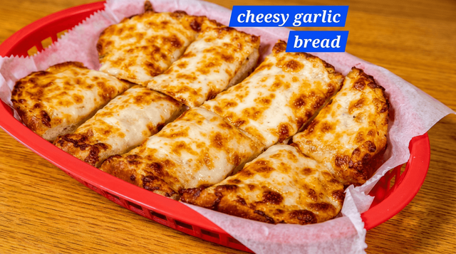 Cheesy Garlic Bread.
